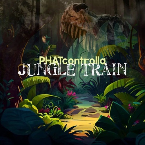 PHATcontrolla-Jungle Train