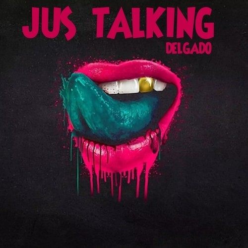 Delgado-Jus Talking