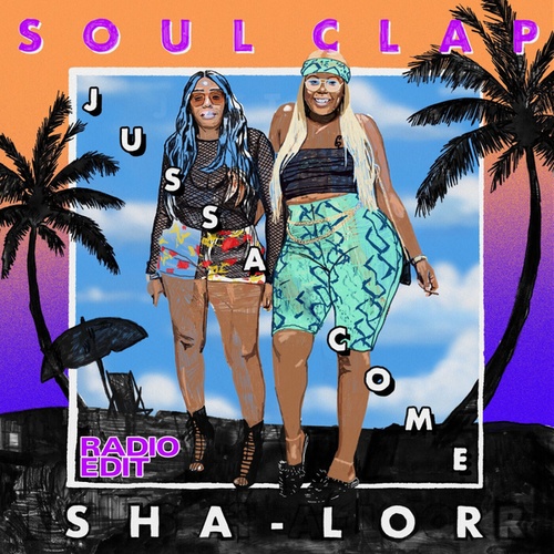 Soul Clap, Sha-Lor-Jussa Come