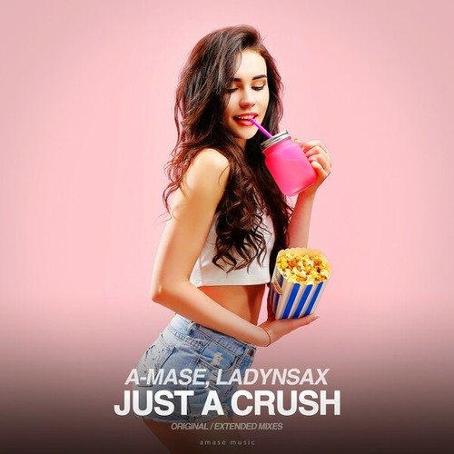 A-mase, LADYNSAX-Just a Crush