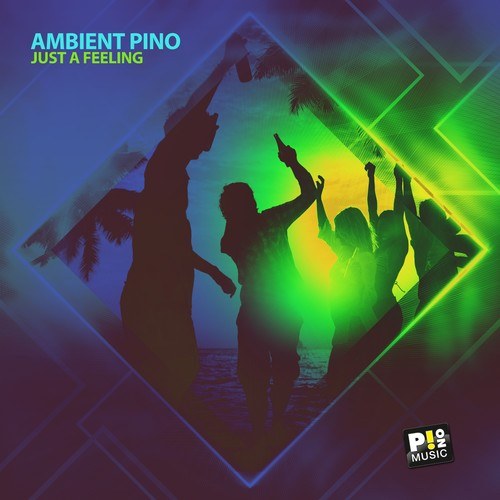 Ambient Pino-Just a Feeling (Original Mix)