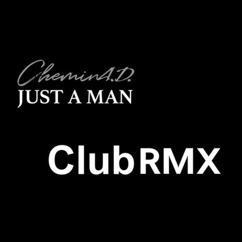 CheminA.D.-Just a Man - Club Mix