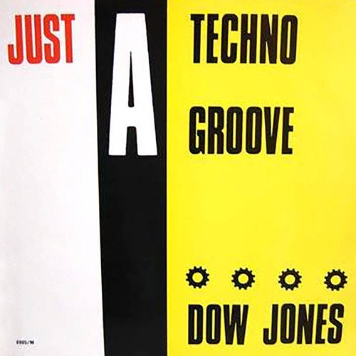 Dow Jones-Just A Techno Groove (Remix)