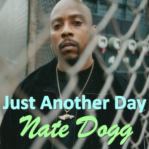 Nate Dogg-Just Another Day
