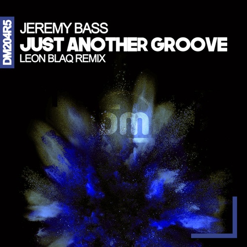 Jeremy Bass, Leon Blaq-Just Another Groove