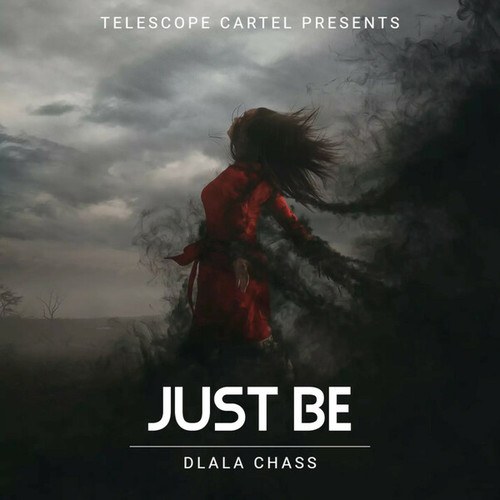 Dlala Chass-Just Be