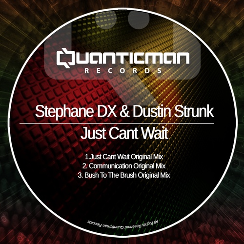 Stephane Dx, Dustin Strunk-Just Can't Wait