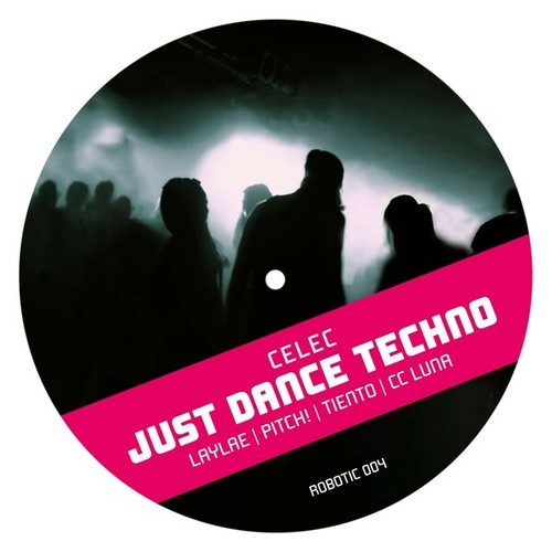 Tiento, CC Luna, Celec, Laylae, PITCH!-Just Dance Techno (Bass Techno)