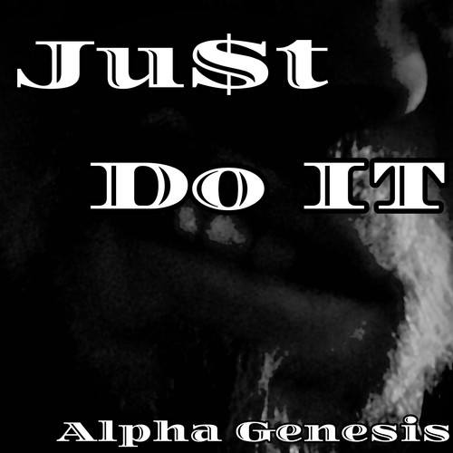 Alpha Genesis-Just DO IT