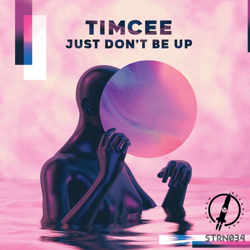 Timcee-Just Don't Be Up