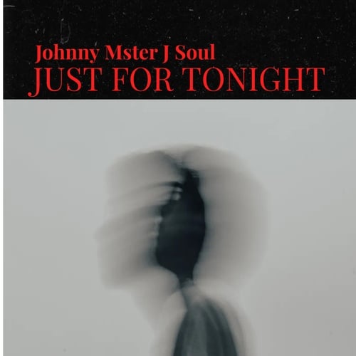 Johnny Mster J Soul-Just for Tonight