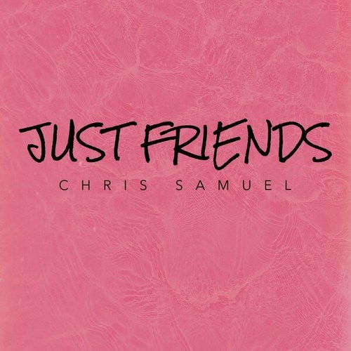 Chris Samuel-Just Friends