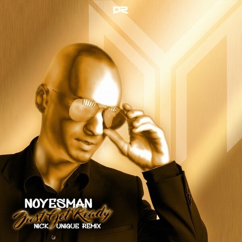 Noyesman, Nick Unique-Just Get Ready (Nick Unique Remix)