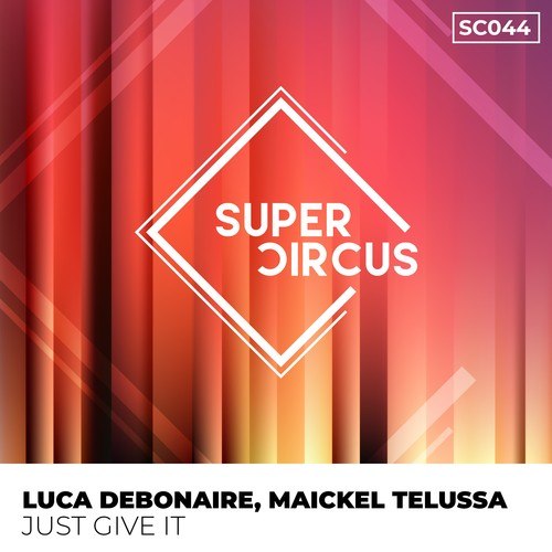 Maickel Telussa, Luca Debonaire-Just Give It