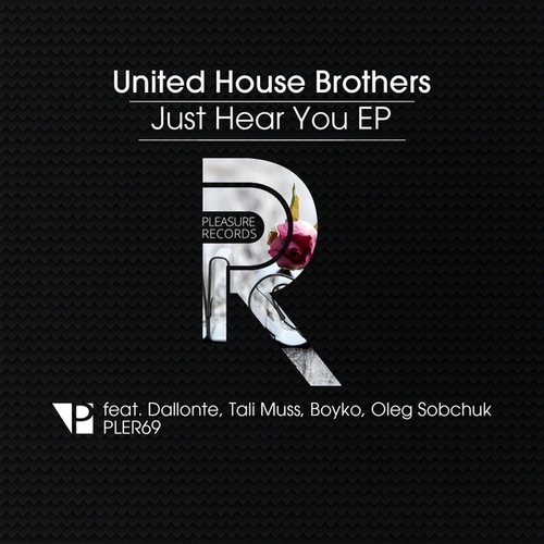 United House Brothers, Boyko, Oleg Sobchuk, Tali Muss, Dallonte-Just Hear You