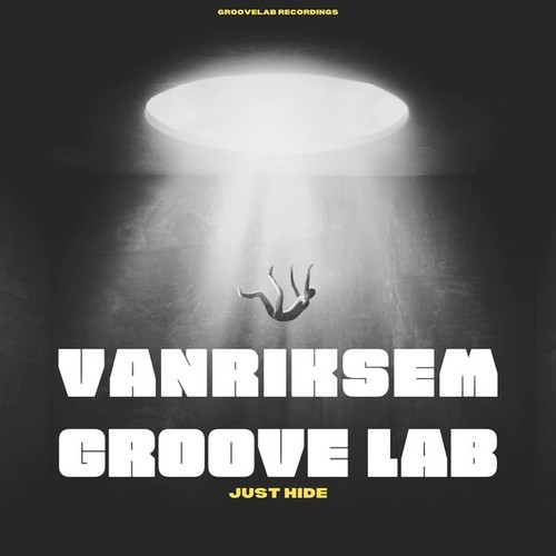 Vanriksem, Groove Lab-Just Hide