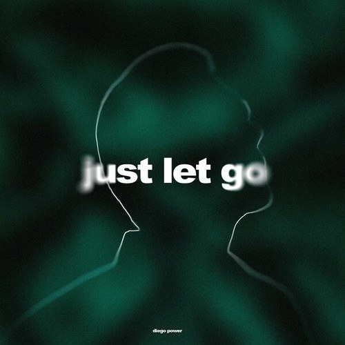 Diego Power-Just Let Go