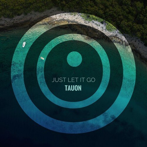 Tauon-Just Let It Go