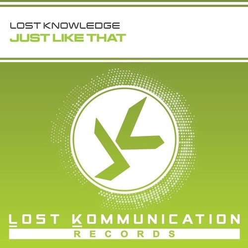 Lost Knowledge-Just Like That