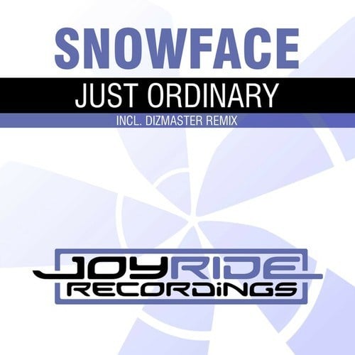 Snowface, Dizmaster-Just Ordinary (Dizmaster Mix)