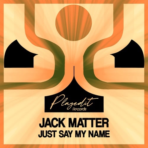 Jack Matter-Just Say My Name