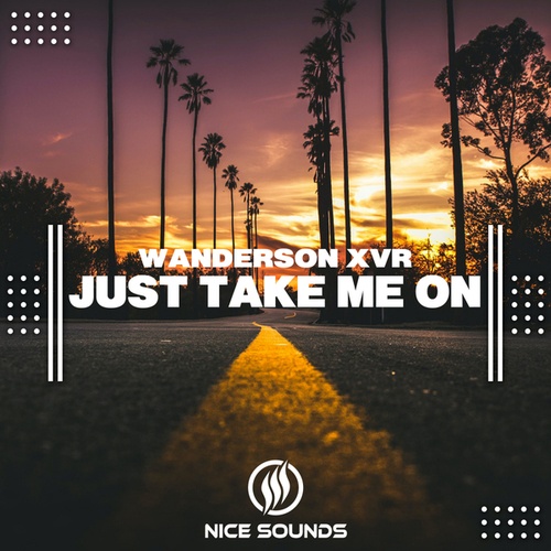 Wanderson XVR-Just Take Me On