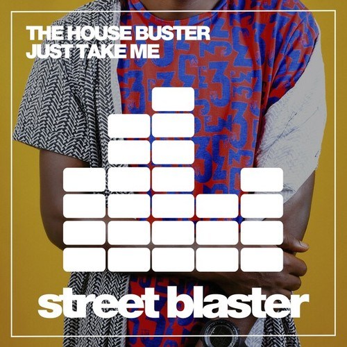The House Buster-Just Take Me