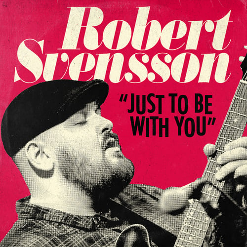 Robert Svensson-Just to be with you