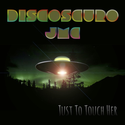 Discoscuro, JMC, Byron-Just to Touch Her