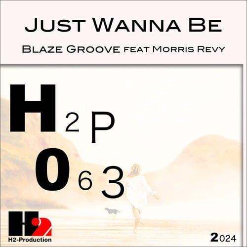 Morris Revy, Blaze Groove, Hakuei.K, DJ Pancho-Just Wanna Be