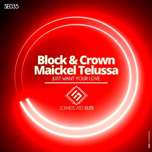 Block & Crown-Just Want Your Love