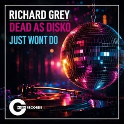 Just Wont Do - Richard Grey, Dead As Disko