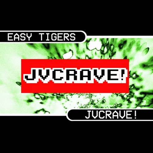 Easy Tigers-Jvcrave!
