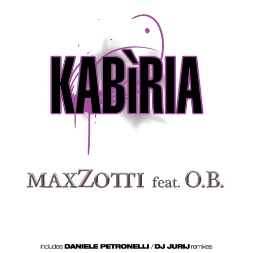 Max Zotti, O.B., O.b, Daniele Petronelli, DJ Jurij-Kabìria