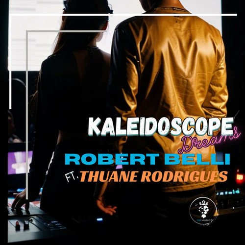 Robert Belli, Thuane Rodrigues-Kaleidoscope Dreams