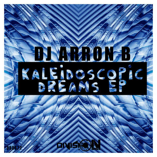 Dj Arron B-Kaleidoscopic Dreams EP