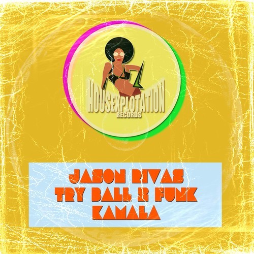 Jason Rivas, Try Ball 2 Funk-Kamala