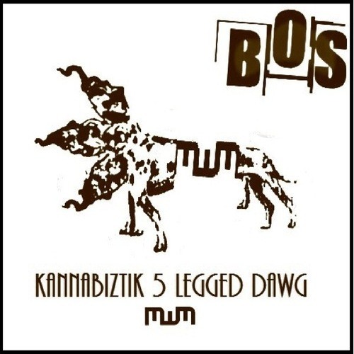 Bos-Kannabiztic 5 Legged Dawg