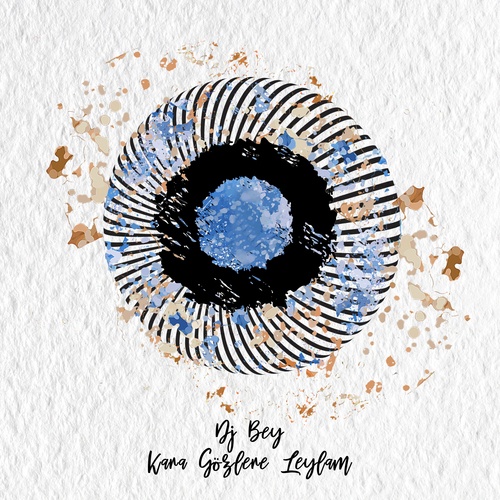 DJ Bey, Kurt Adam, Aksak, Schnell Schnell, Anatolian Sessions-Kara Gözlere Leylam (Incl. Kurt Adam Remix)