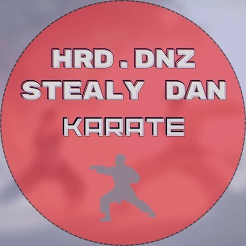 HRD.DNZ, Stealy Dan-Karate