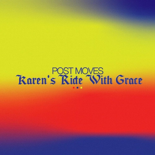 Post Moves-Karen's Ride With Grace