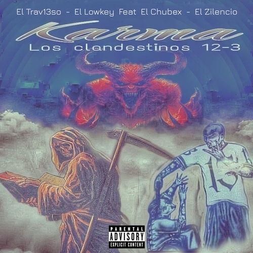 Los Clandestinos 12-3, El Trav13so, El Lowkey, El Chubex, El Zilencio-Karma