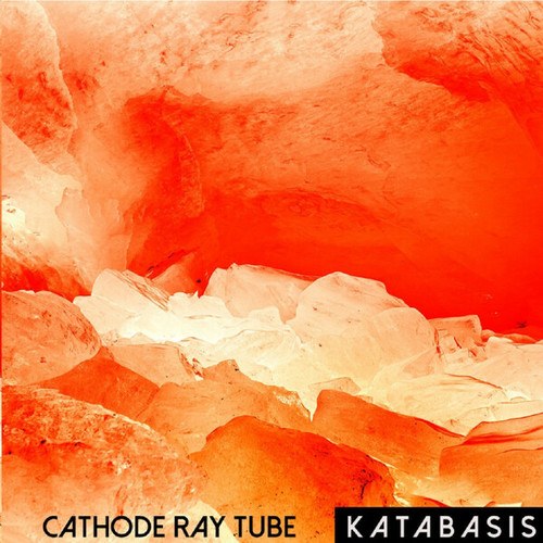 Cathode Ray Tube-Katabasis