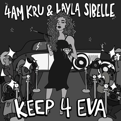4am Kru, Layla Sibelle-Keep 4 Eva