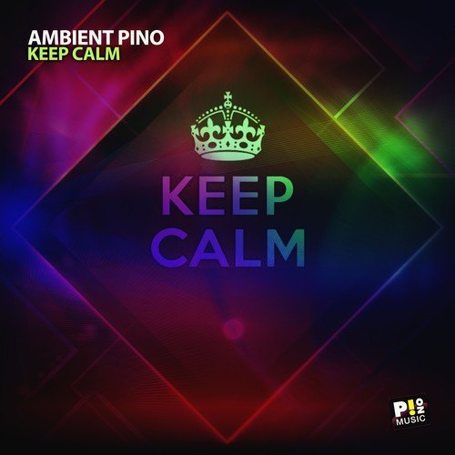 Ambient Pino-Keep Calm