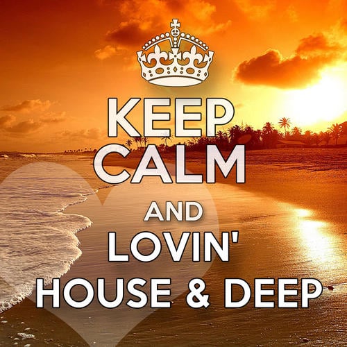 Various Artists-Keep Calm and Lovin' House & Deep