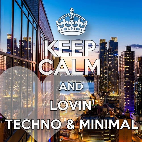 Various Artists-Keep Calm and Lovin' Techno & Minimal