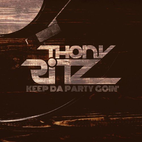 Thony Ritz-Keep da Party Goin'