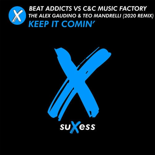C&C Music Factory, Beat Addicts, Alex Gaudino, Teo Mandrelli-Keep It Comin'