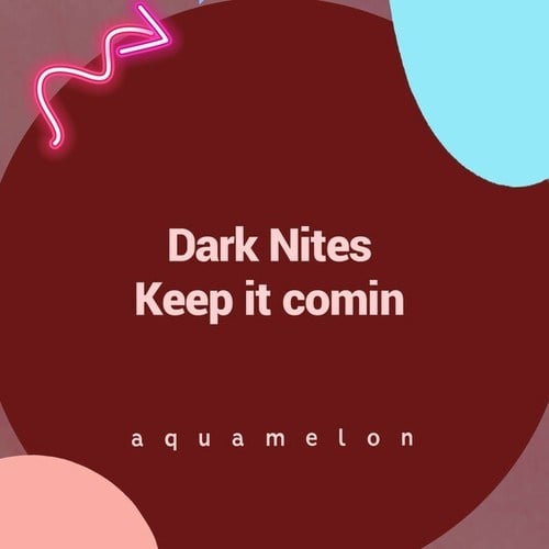 Dark Nites-Keep It Comin